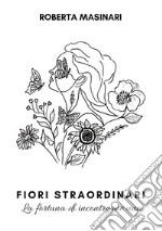 Fiori straordinari