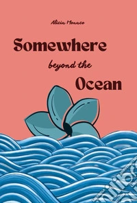 Somewhere beyond the ocean