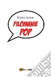 Filomanie pop libro di Iacona Marco