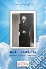 Don Luigi Lauletta. Sacerdote secondo il cuore di Dio libro