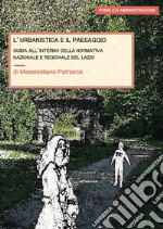 L'urbanistica e il paesaggio. Guida all'interno della normativa nazionale e regionale del Lazio libro