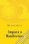 Impara a manifestare libro di Ikigai Nicole