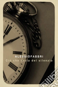 Ciò che resta del silenzio