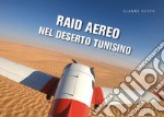 Raid aereo nel deserto libro