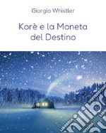 Korè e la moneta del destino libro