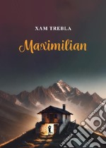 Maximilian libro