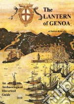 The lantern of Genoa. An archaeological historical guide 2020 libro
