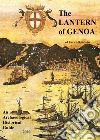 The lantern of Genoa. An archaeological historical guide 2020 libro di Roncallo Enrico