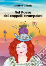 Nel paese dei cappelli strampalati libro