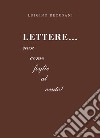 Lettere...Non come foglie al vento! libro di Recusani Luigino