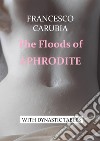 The floods of Aphrodite libro di Carubia Francesco