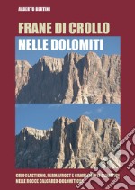 Frane di crollo nelle Dolomiti. Crioclastismo, permafrost e cambiamenti climatici nelle rocce calcareo-dolomitiche libro