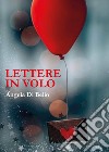 Lettere in volo libro di Di Bello Angela