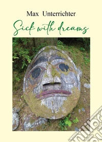 Sick with dreams