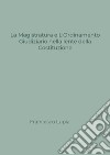 La Magistratura e L'Ordinamento Giudiziario nella lente della Costituzione. Tra nuovi e vecchi profili di illegittimità costituzionale libro di Lupia Francesco