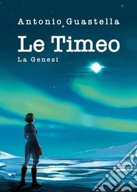 Le Timeo. La genesi libro