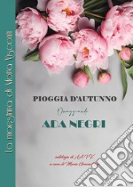 Pioggia d'autunno. Omaggiando Ada Negri libro