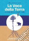 Tra scienza e sacro. La voce della Terra. Ascoltare alberi, animali e suolo libro