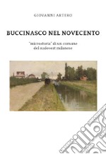 Buccinasco nel Novecento. «Microstoria» di un comune del sudovest milanese libro