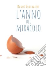 L'anno del miracolo libro