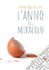 L'anno del miracolo libro di Scarazzini Raoul