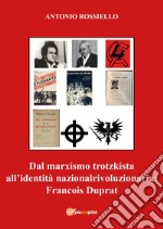 Dal marxismo trotzkista all'identità nazionalrivoluzionaria: Francois Duprat libro