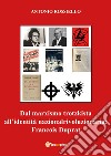 Dal marxismo trotzkista all'identità nazionalrivoluzionaria: Francois Duprat libro di Rossiello Antonio