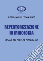 Repertorizzazione in iridologia. L'esame del paziente passo passo libro