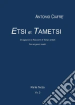 Etsi et Tametsi. Divagazioni e racconti cronologici di tempi andati. Vol. 3 libro