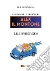 Le indagini a fumetti di Alex il Montone. Quelle strane esplosioni libro