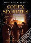 Oltre il velo di Iside. Vol. 2: Codex secretus. Alla ricerca del DNA di Gesù libro di De Angelis Alessandro