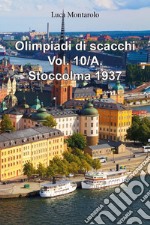 Olimpiadi di scacchi. Vol. 10/A: Stoccolma 1937 libro