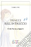 Tracce sull'intreccio. Ricami di parole pedagogiche libro