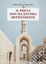 Il poeta non ha ancora detto niente libro