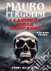 Credi alle voci. I cannibali della montagna. Vol. 1 libro