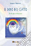 Il dono del gatto. Solo per amore libro