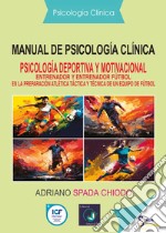 Manual de psicología cliníca. Psicología deportiva y motivacional. Entrenador y entrenador fútbol en la preparación atlética táctica y técnica de un equipo de fútbol libro