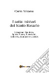 I sette misteri del Santo Rosario. Creazione, gaudiosi, Spirito Santo, eucaristici, dolorosi, annuncio e gloriosi libro