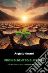 From Blight to Blossom. A firm's resurgence through sustainability libro di Arcuri Angelo