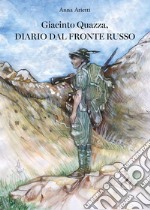 Giacinto Quazza, diario dal fronte russo libro