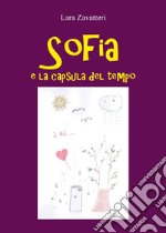 Sofia e la capsula del tempo libro