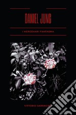 I mercenari fantasma. Daniel Jung libro