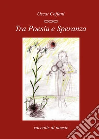 Tra poesia e speranza