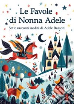 Le favole di nonna Adele libro