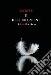 Morte e resurrezione libro di Ben Slama Enis