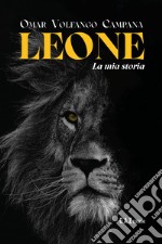 Leone. La mia storia libro