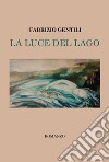 La luce del lago libro