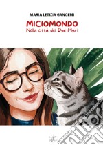 Miciomondo. Nella città dei due mari libro