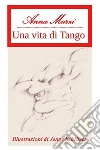 Una vita di tango libro