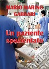 Un paziente spazientato libro di Marino Gabbari Mario